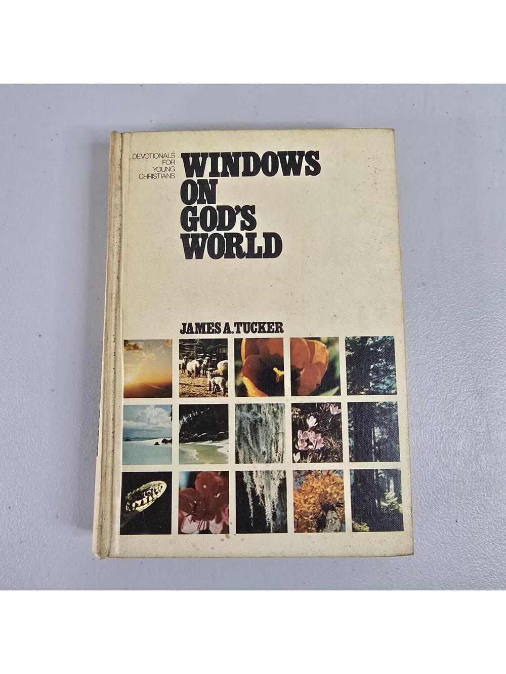 Windows On God's World by James A. Tucker Hardcover Signed